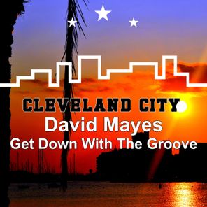 David Mayes – Get Down with the Groove