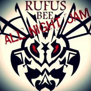 Rufus Bee – All Night Jam