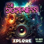 The Dopeness – Xplore