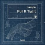 Lampe – Pull It Tight