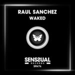 Raul Sanchez – Waked