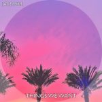 Jace Mile – Things We Want