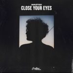 Waztoo – Close Your Eyes