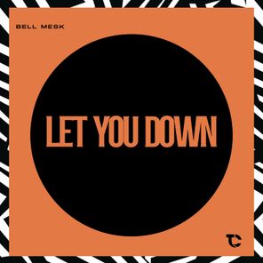 Bell Mesk – Let You Down