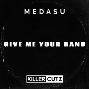 Medasu – Give Me Your Hand