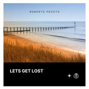 Roberto Pedoto – Lets Get Lost