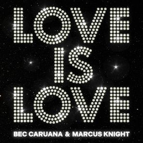 Marcus Knight, Bec Caruana – Love Is Love