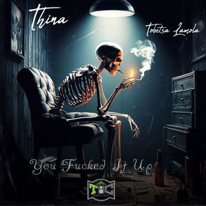 Tobetsa Lamola, Thina – You Fucked It Up
