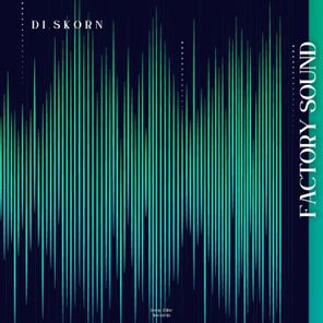 DI.SKORN – Factory Sound