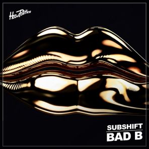 SUBSHIFT – Bad B