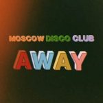 Moscow Disco Club – Away