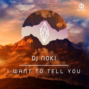 DJ Noki – I Want to Tell You
