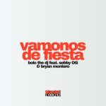 BOLO THE DJ, Sebby OG – Vamonos De Fiesta