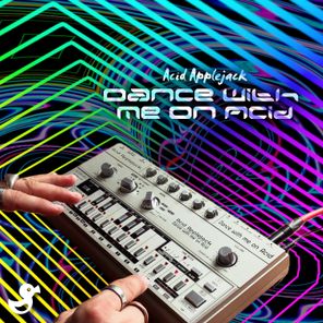 Acid Applejack – Dance with me on Acid