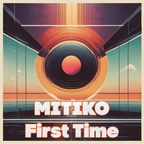 Mitiko – First Time
