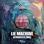 AFRODISCO (MX) – Lie Machine