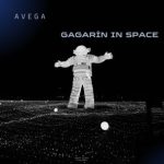 AVEGA – Gagarin in Space