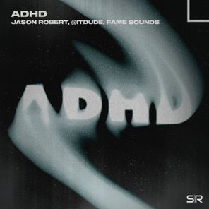 FAME Sounds, Jason Robert – ADHD