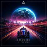 Grownden – Never Stop