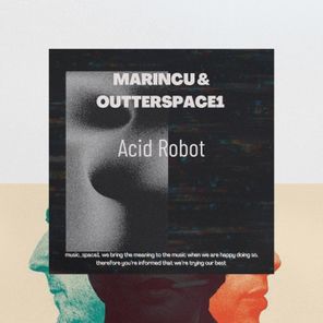 Marincu, Outterspace1 – Acid Robot