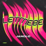 Janolo – Let Me Be