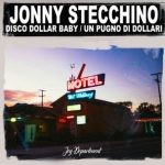 Jonny Stecchino – Disco Dollar Baby / Un Pugno Di Dollari