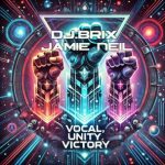 Jamie Neil, Dj.Brix – Vocal, Unity, Victory!