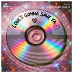 Piero, James Alexandr – Love’s Gonna Save Ya