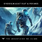 Kalt Flut, Ovosium – The Mountains We Climb