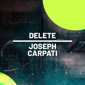 Joseph Carpati – Delete