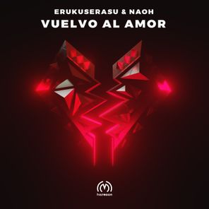 Erukuserasu, NAOH – Vuelvo Al Amor