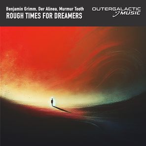 DerAlinea, Murmur Tooth – Rough Times for Dreamers