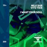 Vito Trix, Milk Bar – I Want Your Soul