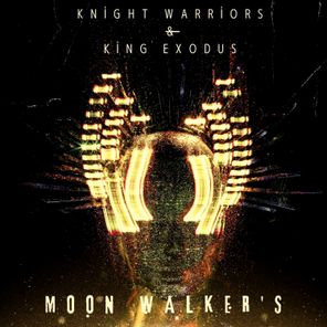 King Exodus, Knight Warriors – Moon Walkers