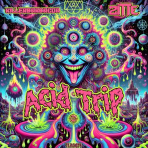 Zitte, Killerbarbacoa – Acid Trip
