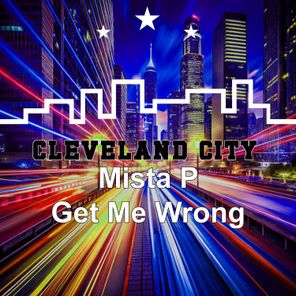 Mista P – Get Me Wrong