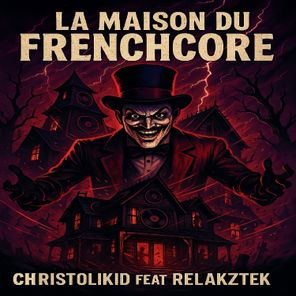 Christolikid, Relakztek – La maison du frenchcore