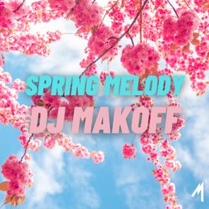 Dj MakOff – Spring Melody