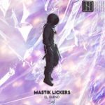 Mastik Lickers – El Sueno
