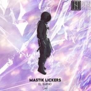 Mastik Lickers – El Sueno