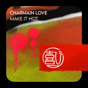 Charmain Love – Make It Hot