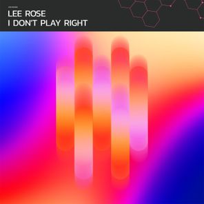 Lee Rose – I Don’t Play Right