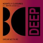 Martin Luciuk, Nightly Closures – Dream With Me