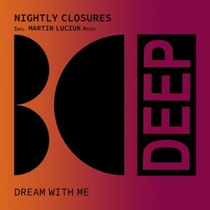 Martin Luciuk, Nightly Closures – Dream With Me