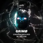 GRIMØ – Underground Blaster