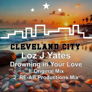 Loz J Yates, RE-AB Productions – Drowning in Your Love