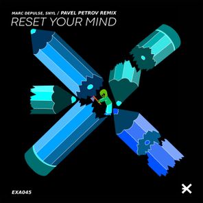 Marc DePulse, Pavel Petrov – Reset Your Mind (Pavel Petrov Remix)