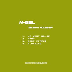 N-Gel – We Want House EP