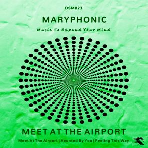 M A R Y P H O N I C – Meet At The Airport