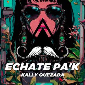 Kally Quezada – Echate Pa’k